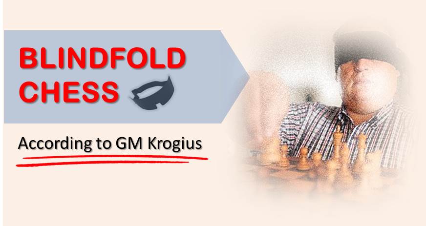Blindfold Chess - According to GM Krogius - TheChessWorld